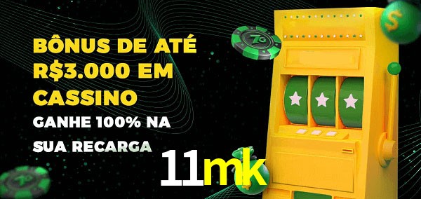 11mk melhor bônus de depósito
